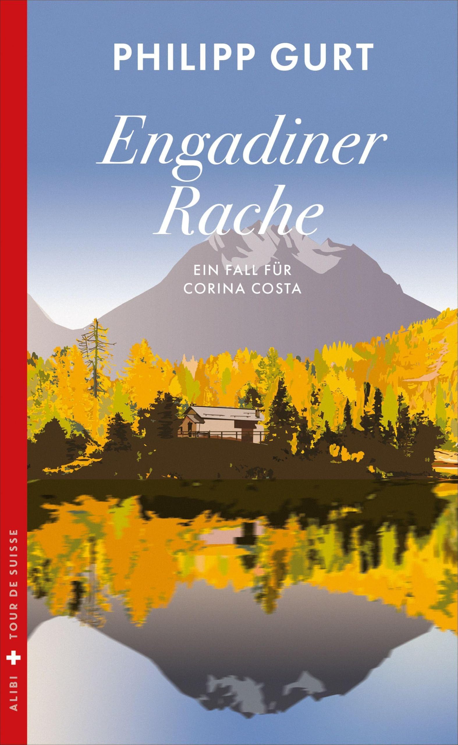 Engadiner Rache: Der vierte Fall für Corina Costa (Mörderische Tour de Suisse)