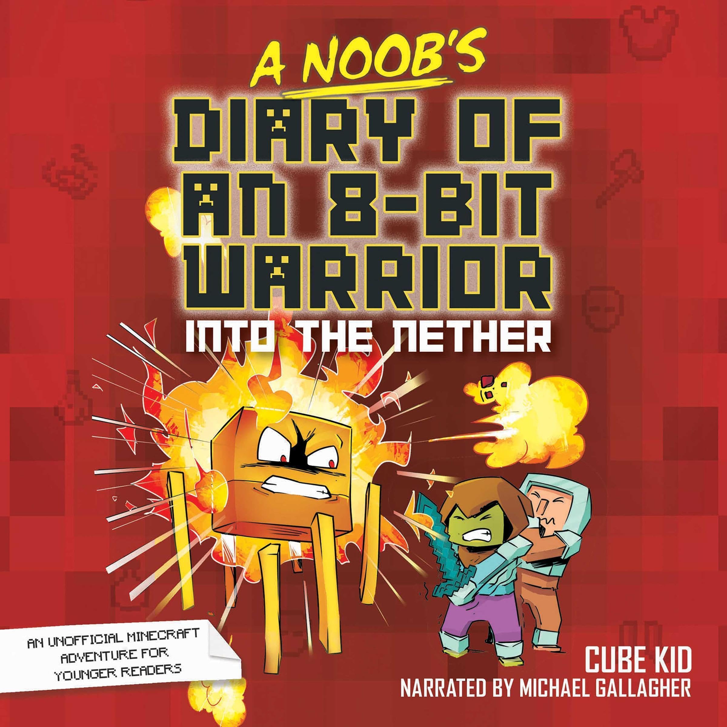 Cover art for A Noob's Diary of an 8-Bit Warrior: Into the Nether