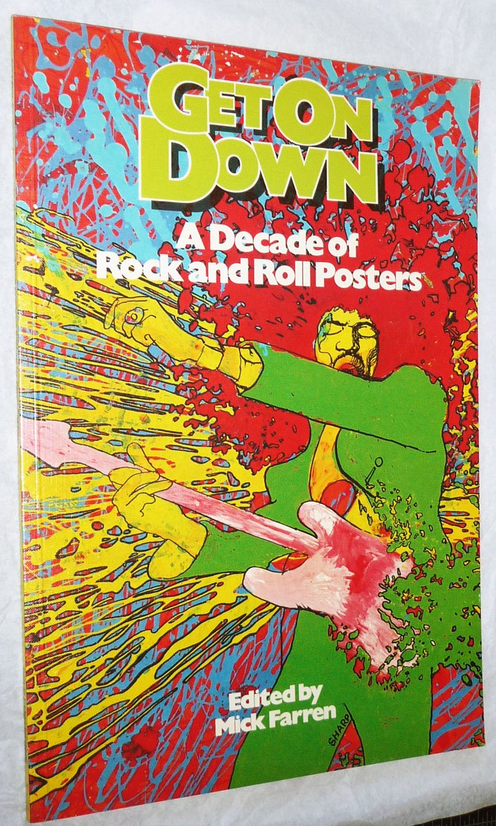 Get On Down A Decade of Rock And Roll Posters Farren, Mick