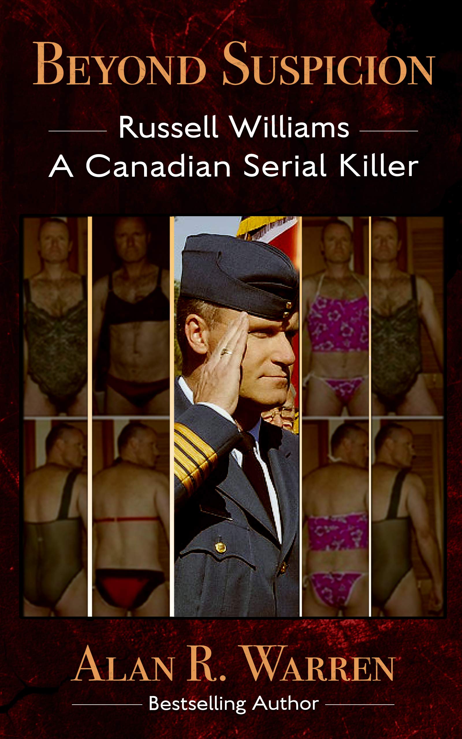 Beyond Suspicion: Russell Williams: A Canadian Serial Killer