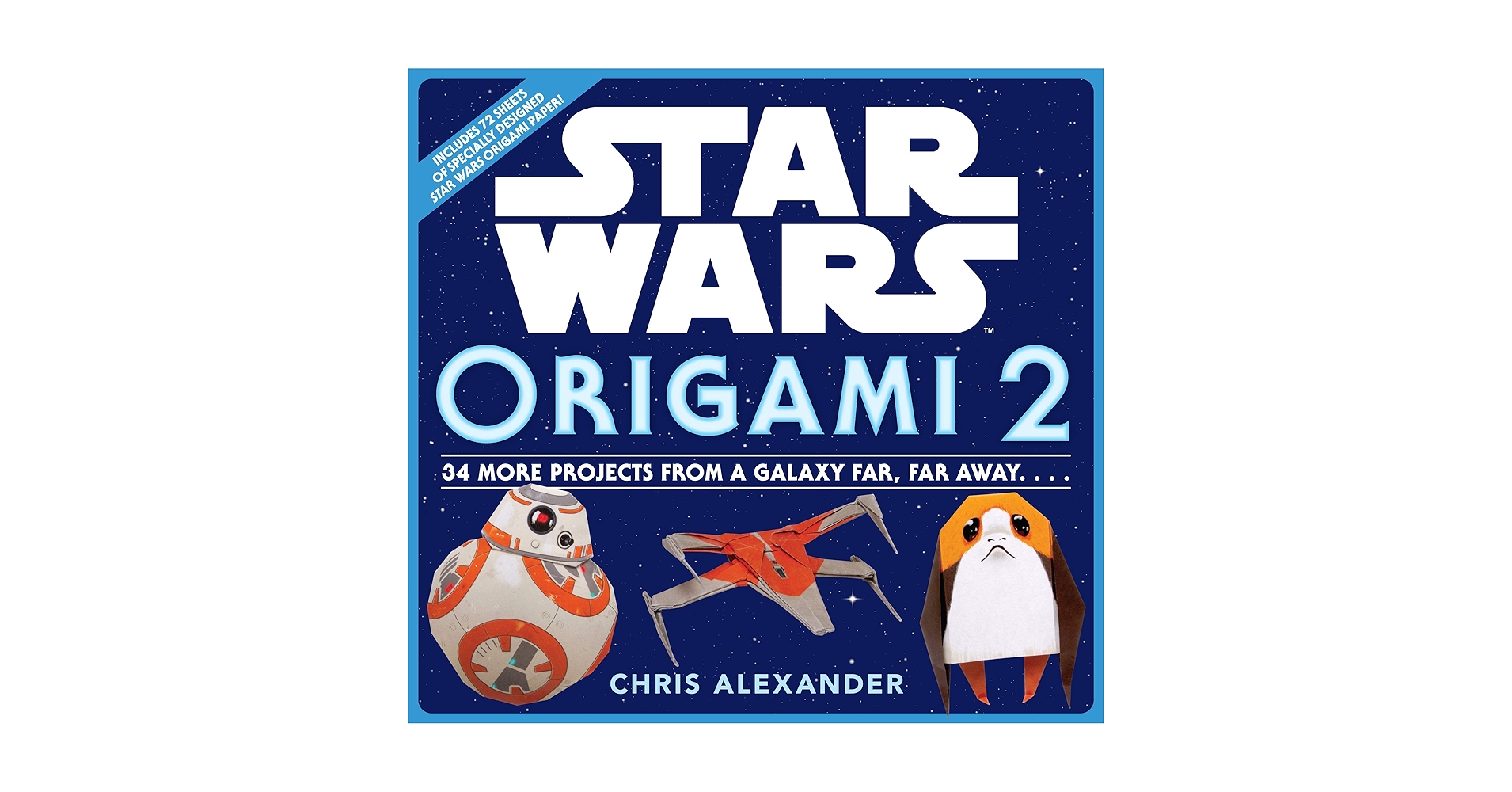Star Wars Origami II: 34 More Projects from a Galaxy Far, Far Away