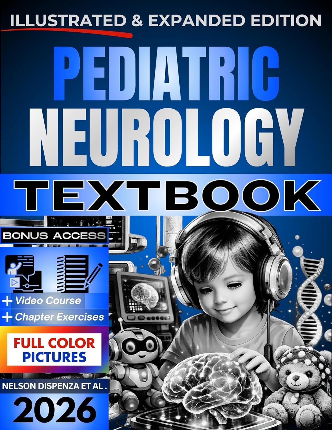 PEDIATRIC NEUROLOGY TEXTBOOK: Illustrated and Expanded | Practical, Evidence-Informed Clinical Guide to Developmental Assessment, Neurodiagnostic Reasoning, and Comprehensive Child Neurologic Care      Kindle Edition