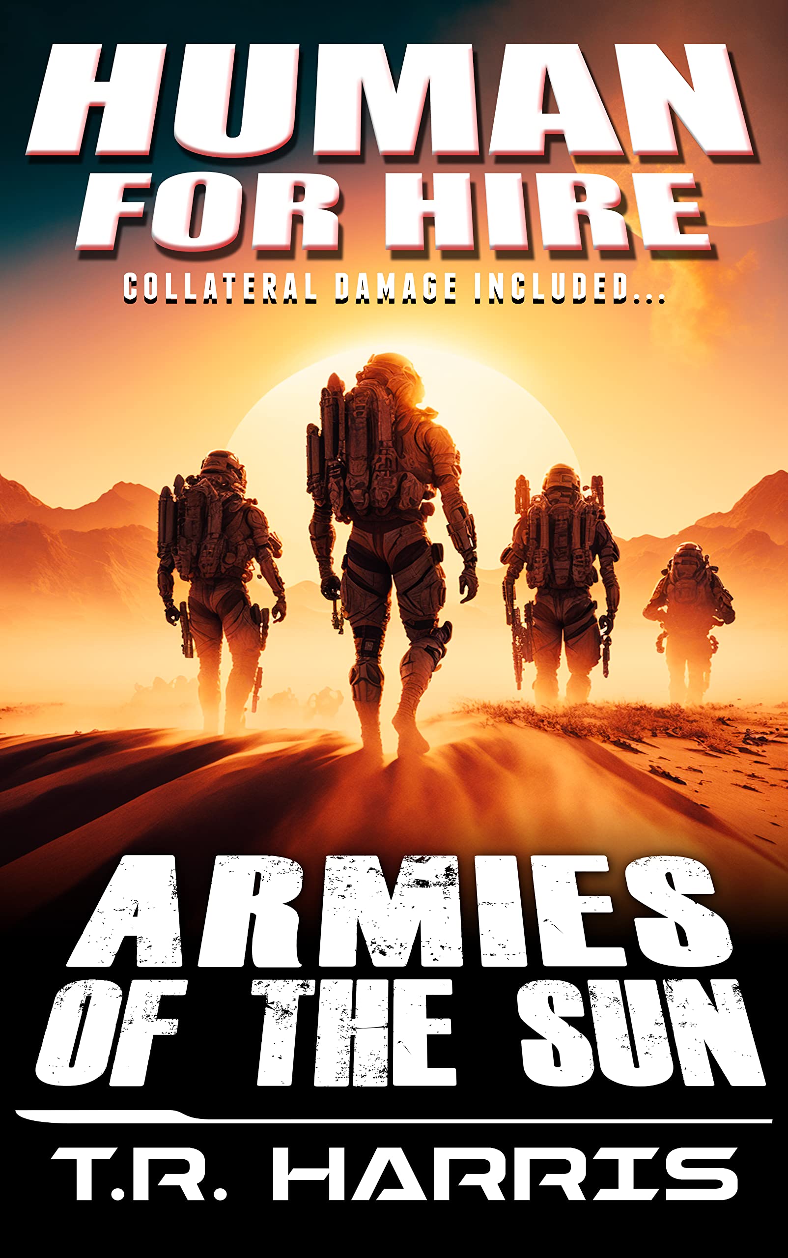 Human for Hire (5) -- Armies of the Sun (Collateral Damage Included)