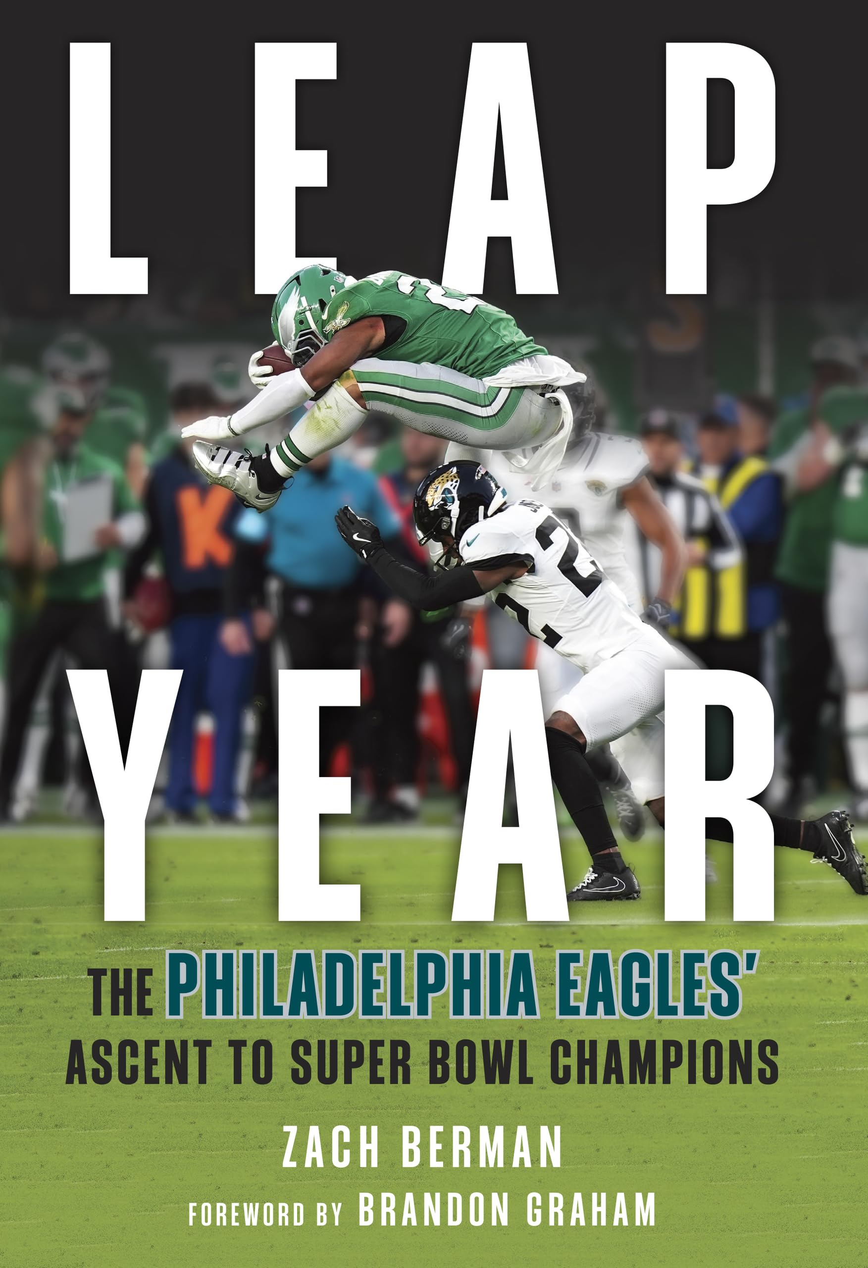 Leap Year: The Philadelphia Eagles' Ascent to Super Bowl Champions