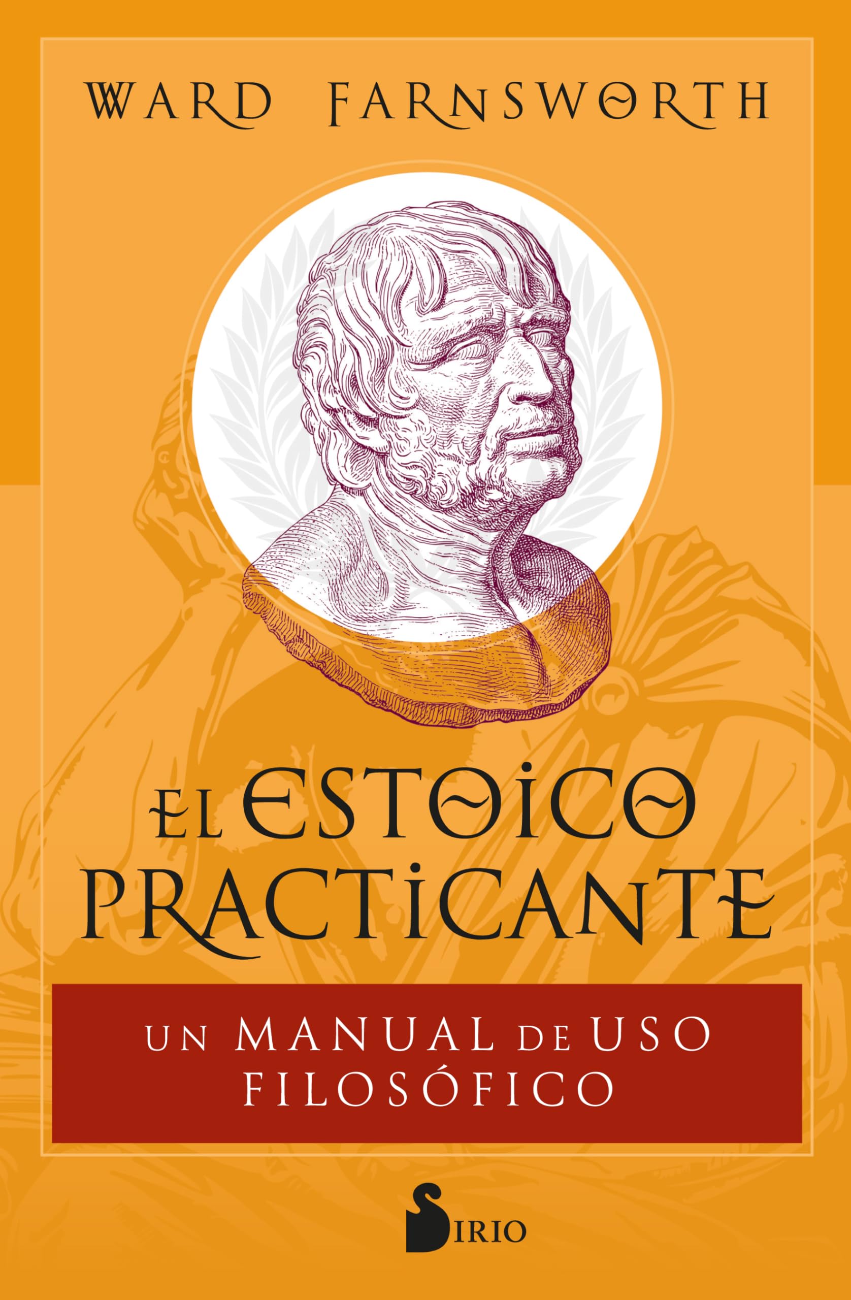 Estoico Practicante, El: Un manual de uso filosófico