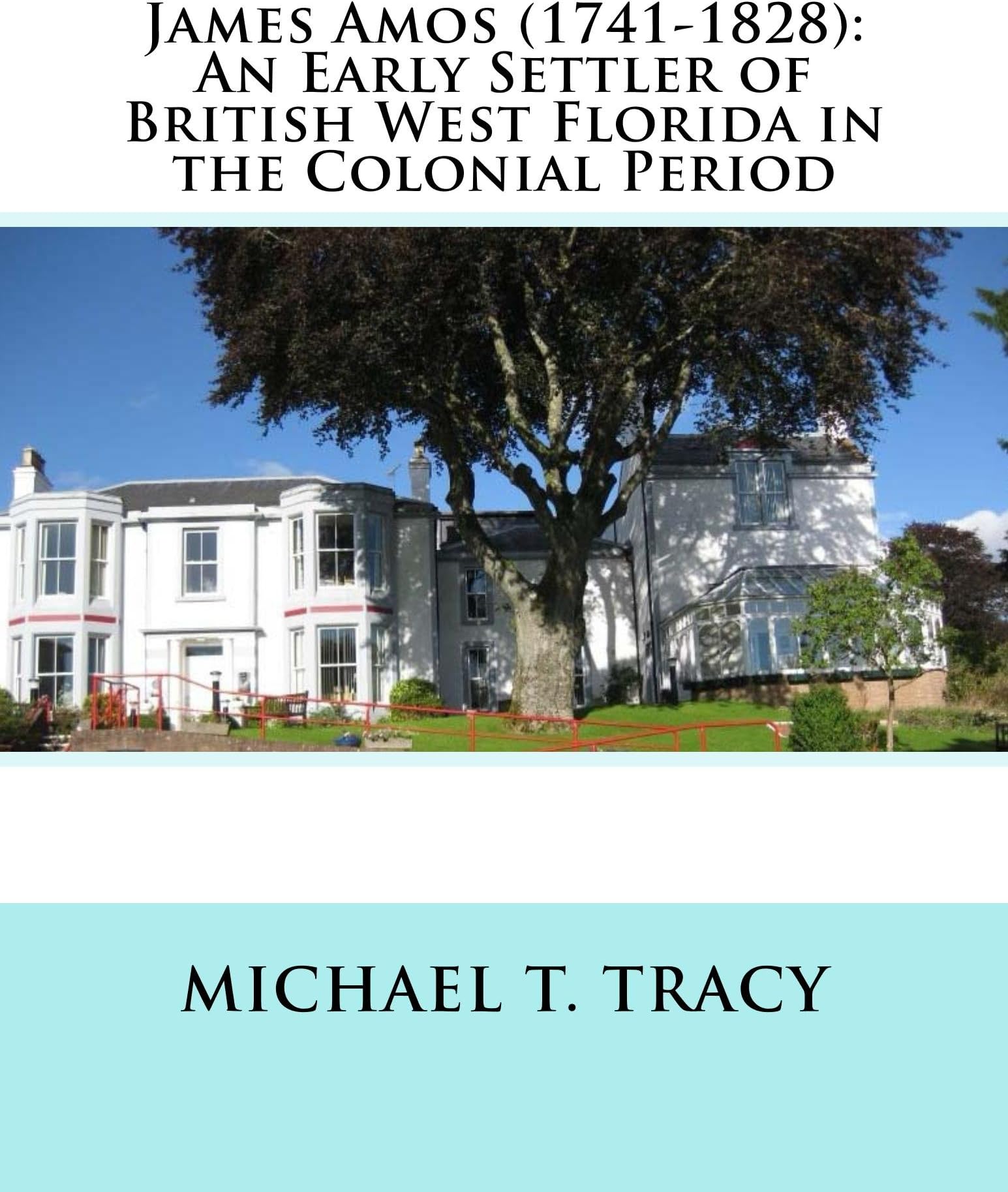 James Amos (1741-1828): An Early Settler of British West Florida in the Colonial Period