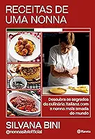 Receitas de uma Nonna: Descubra os segredos da culinária italiana com a nonna mais amada do mundo