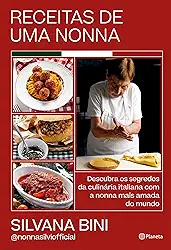 Receitas de uma Nonna: Descubra os segredos da culinária italiana com a nonna mais amada do mundo