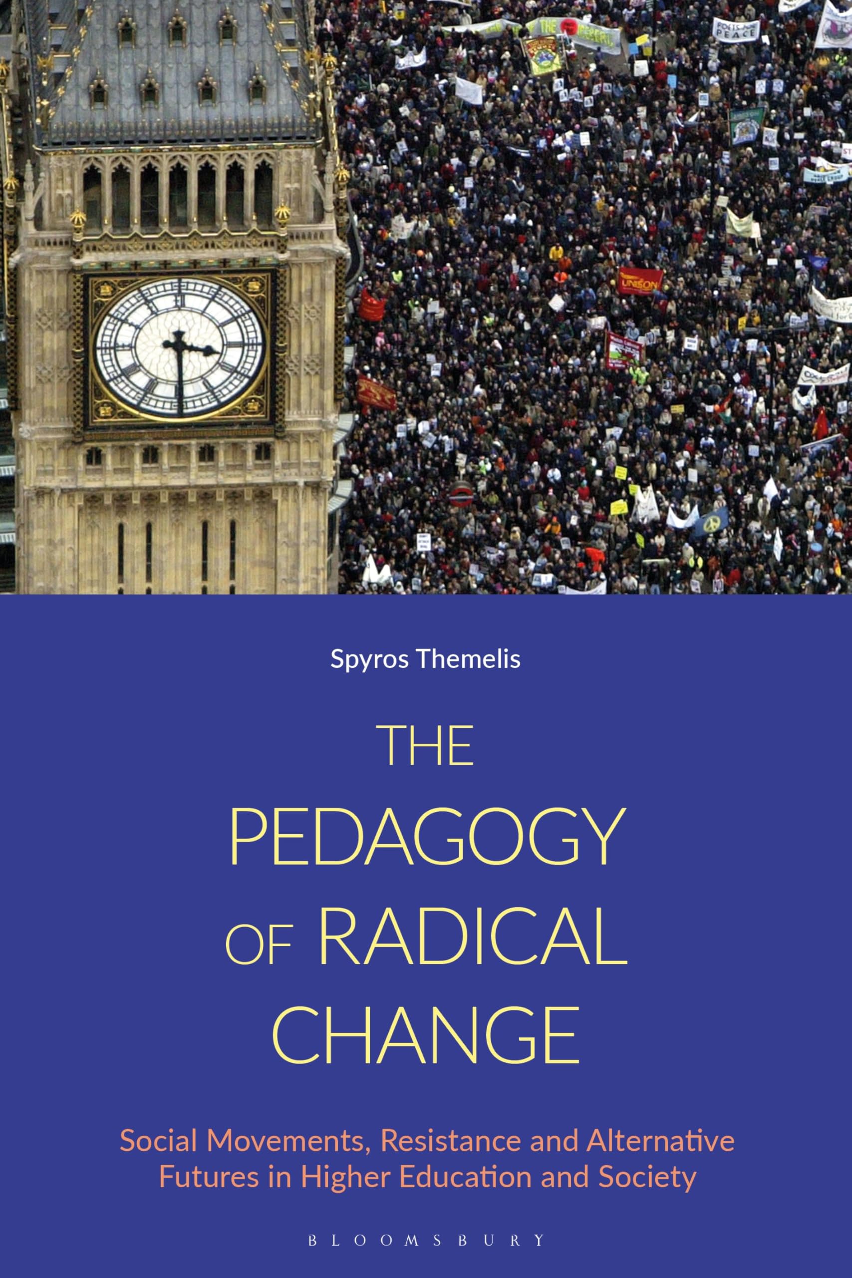 The Pedagogy of Radical Change: Social Movements, Resistance and Alternative Futures in Higher Education and Society