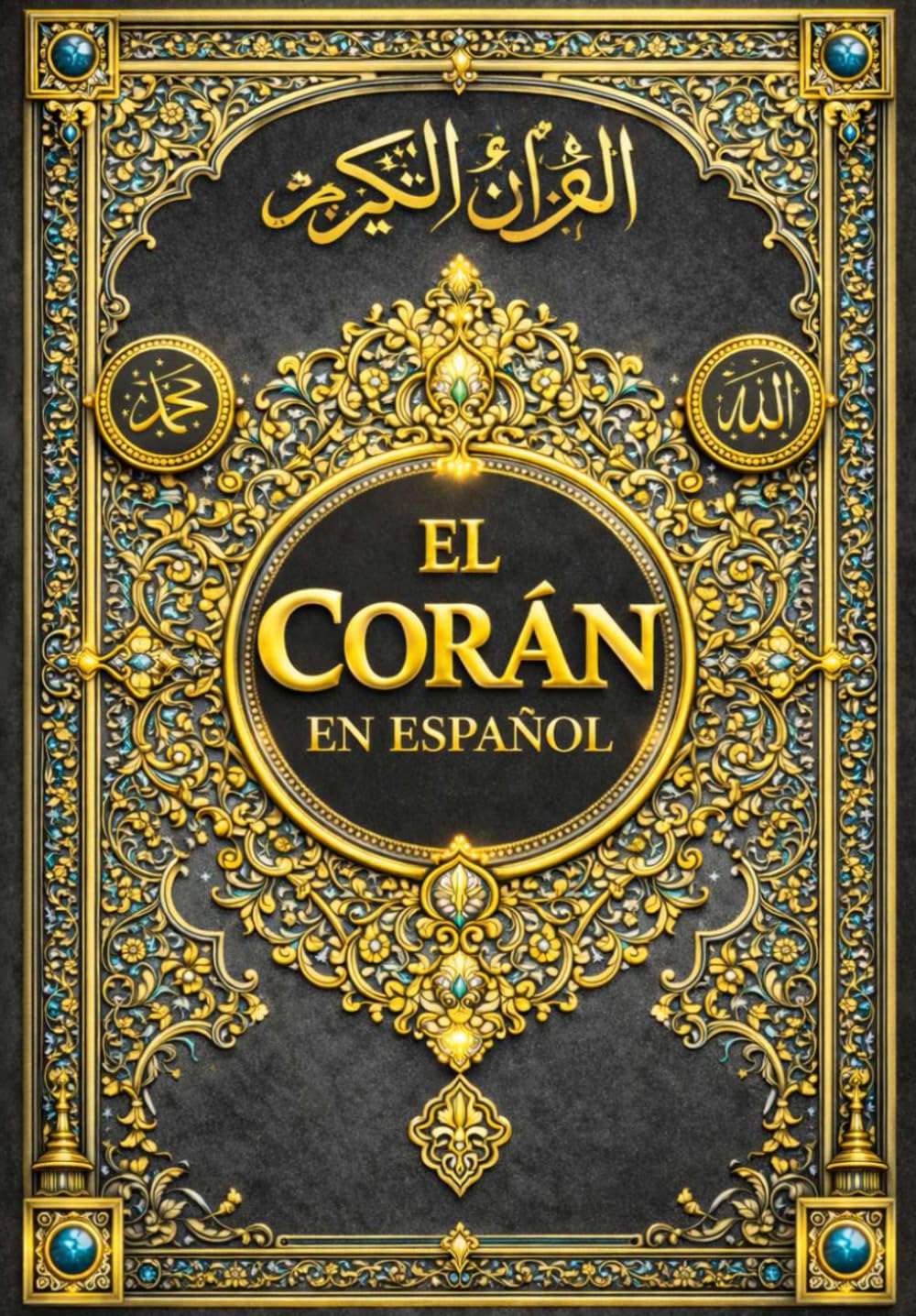 El Corán en Español íntegramente (Islam, suras 1–114): La Sabiduría del Sagrado Corán the Quran SPANISH kareem islámico | Traducción Auténtica y ... القرآن الكريم كامل مترجم باللغة الإسبانية