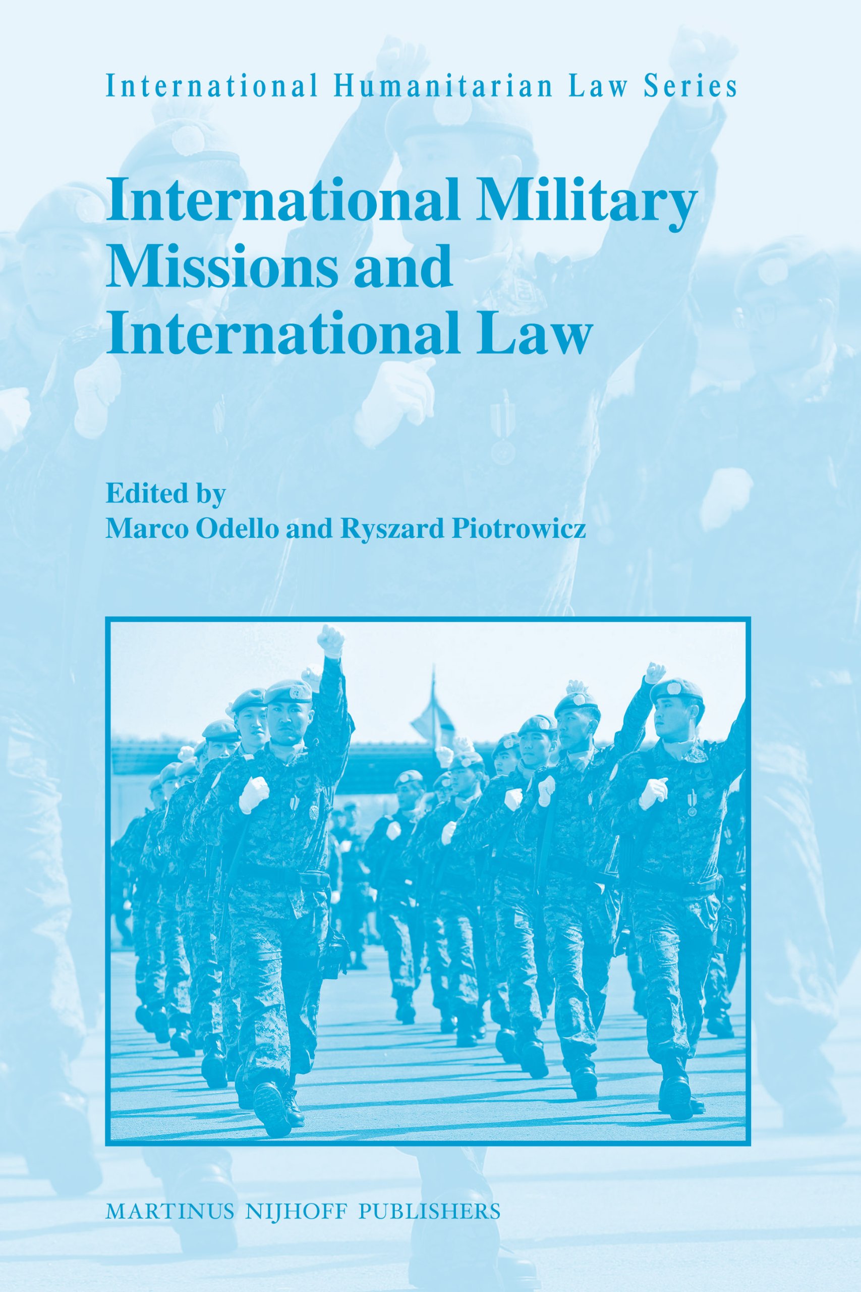 International Military Missions and International Law: 31 (International Humanitarian Law)