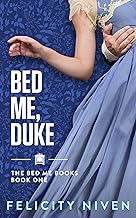 Bed Me, Duke (The Bed Me Books Book 1)