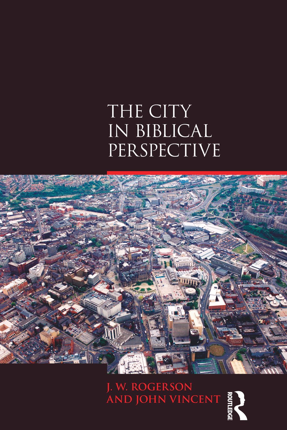 The City in Biblical Perspective (Biblical Challenges in the Contemporary World)