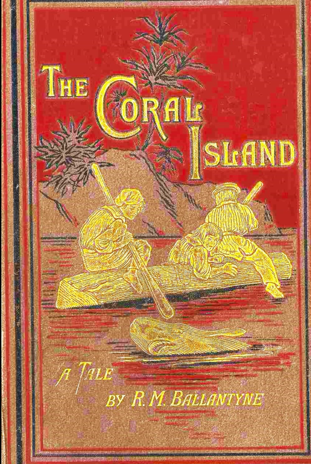 The Coral Island: A Tale of the Pacific Ocean: Original Version