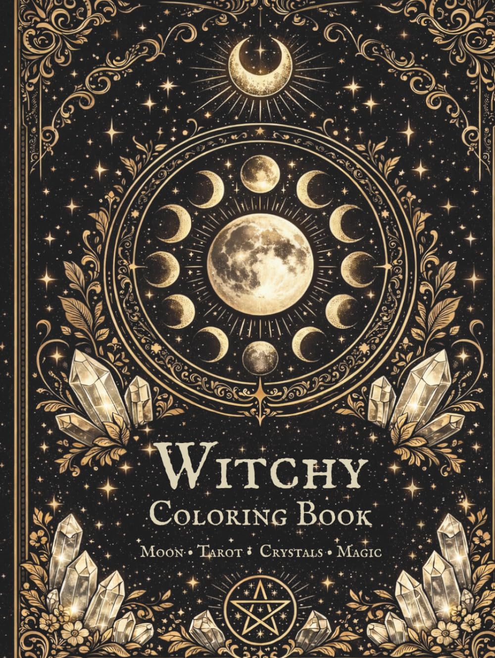 Witchy Coloring Book: Moon • Tarot • Crystals • Magic •