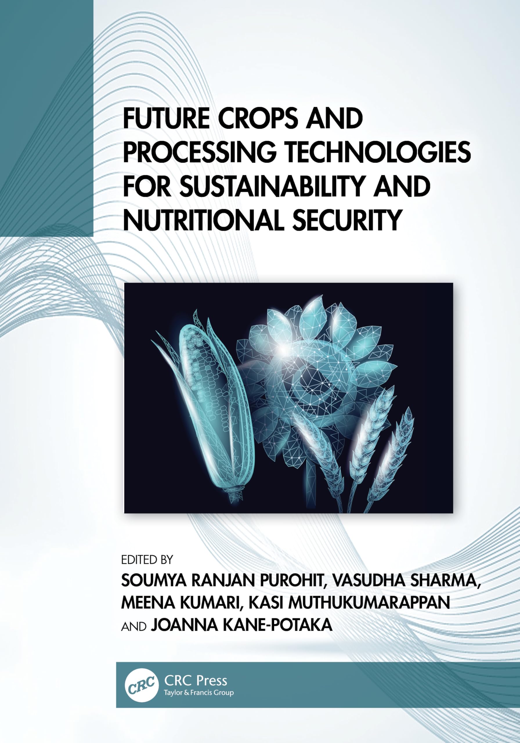 Future Crops and Processing Technologies for Sustainability and Nutritional Security