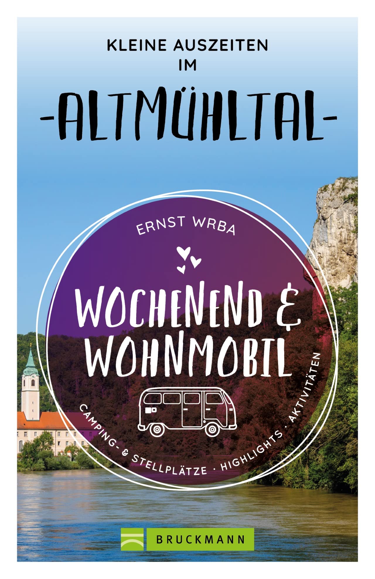 Bruckmann Verlag Gmbh Bruckmann – Wochenend & Wohnmobil. Kleine Auszeiten Im Altmühltal: Die Besten Camping- Und Stellplätze, Alle Highlights Und Aktivitäten