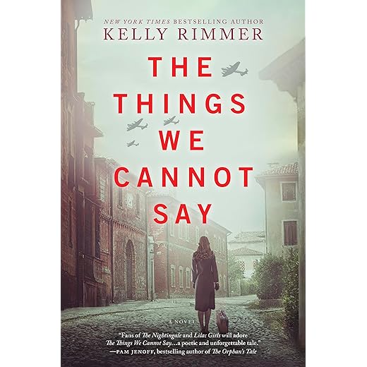 The Things We Cannot Say: A WWII Historical Fiction Novel
