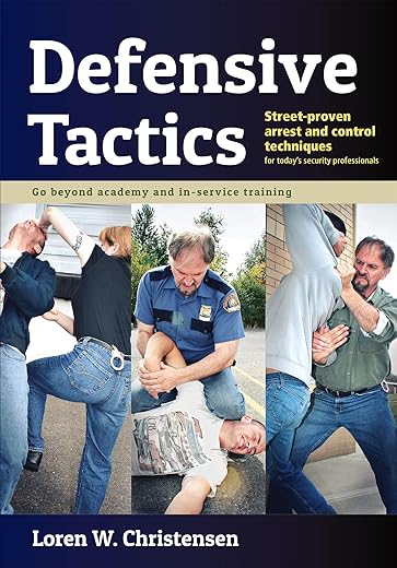 Master Arrest & Control Techniques with Street-Proven Defensive Tactics