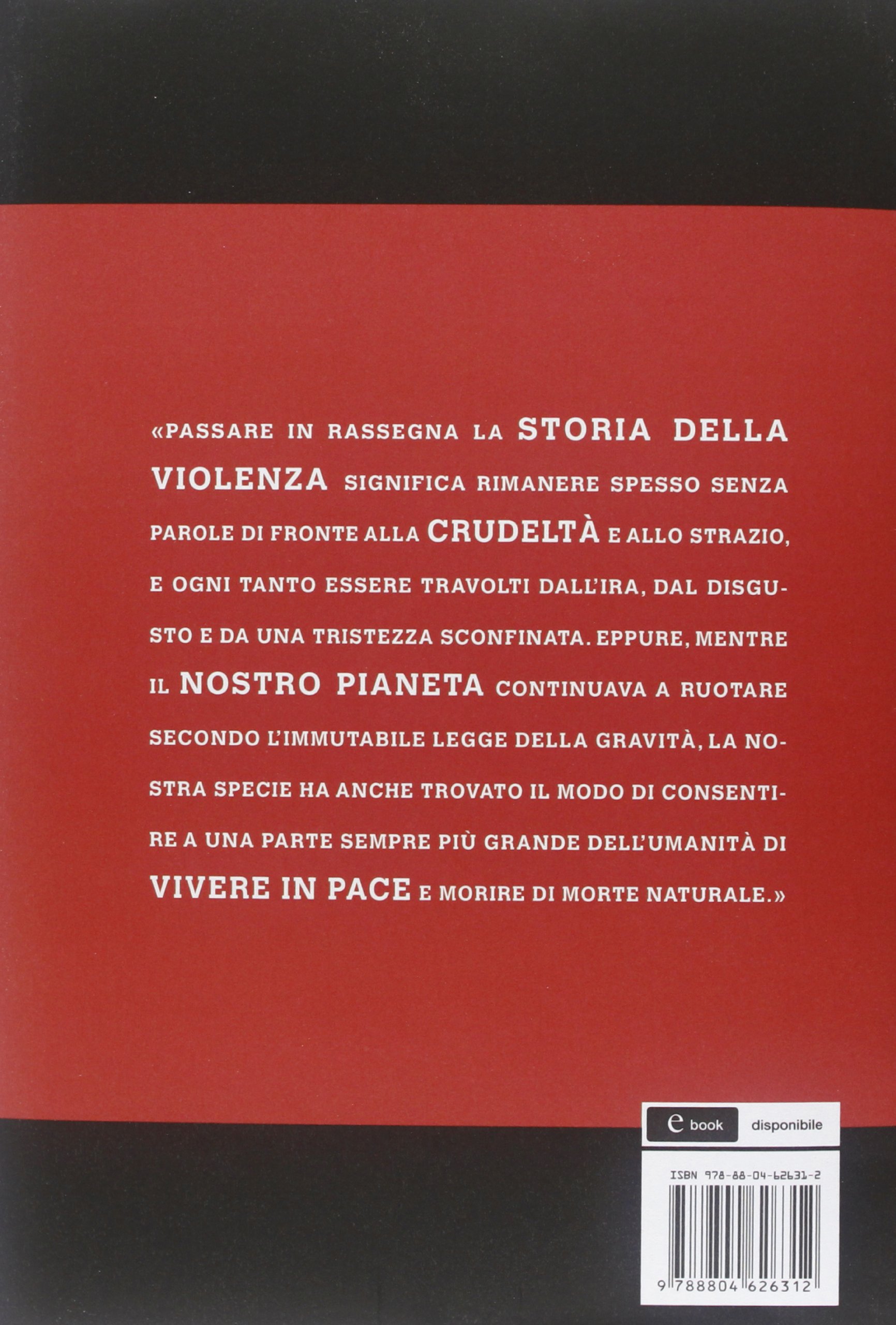 Il declino della violenza. Perché quella che stiamo vivendo è probabilmente l'epoca più pacifica della storia
