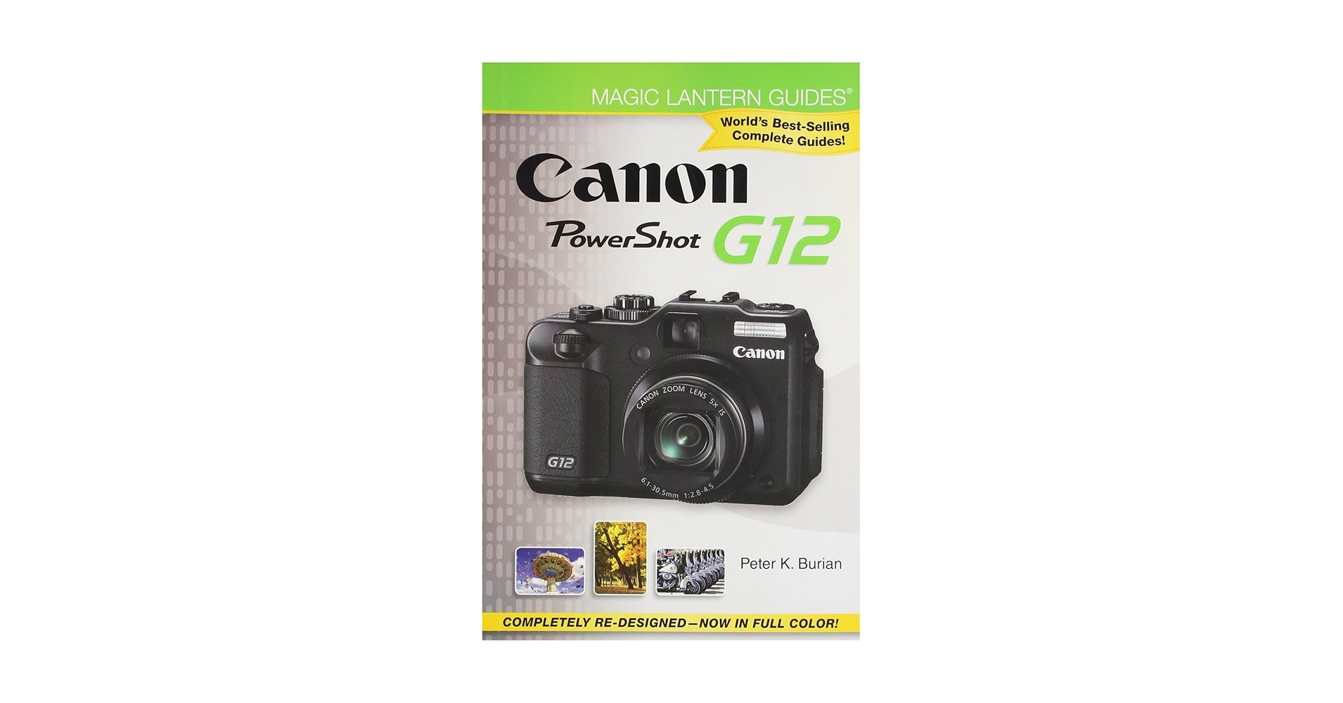 Magic Lantern Guides®: Canon PowerShot G12: Burian, Peter K