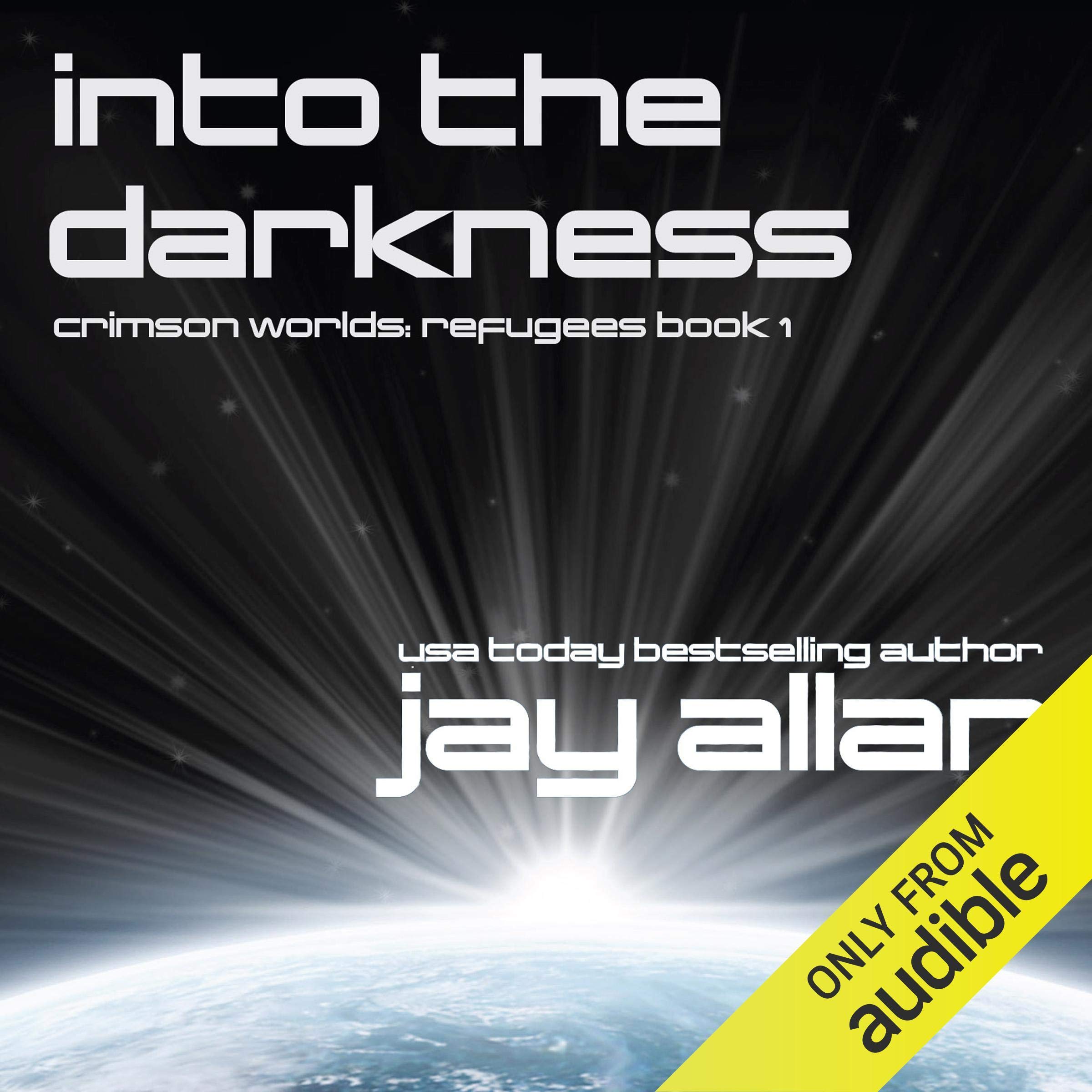 Cover art for Into the Darkness: Crimson Worlds Refugees, Book 1