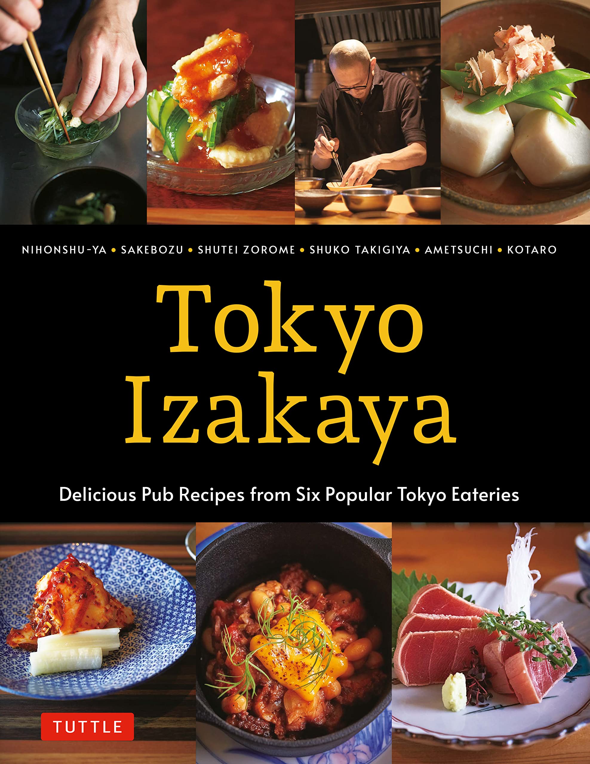 Tokyo Izakaya Cookbook: Delicious Pub Recipes from Six Popular Tokyo Eateries