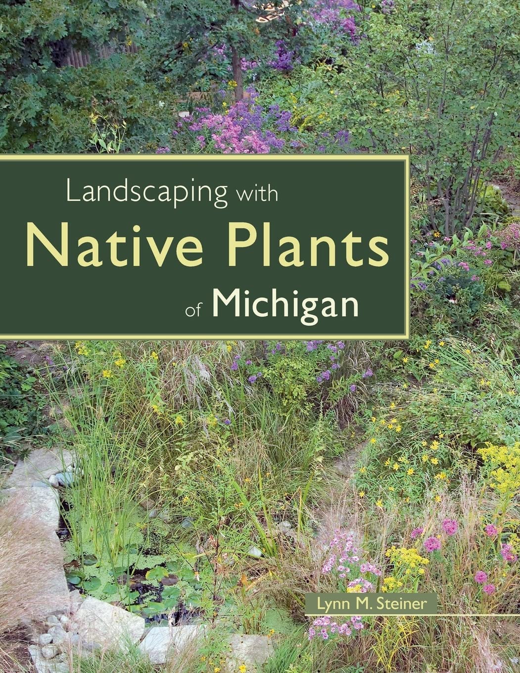Michigan Native Flowers Landscaping With Native Plants Of Michigan By