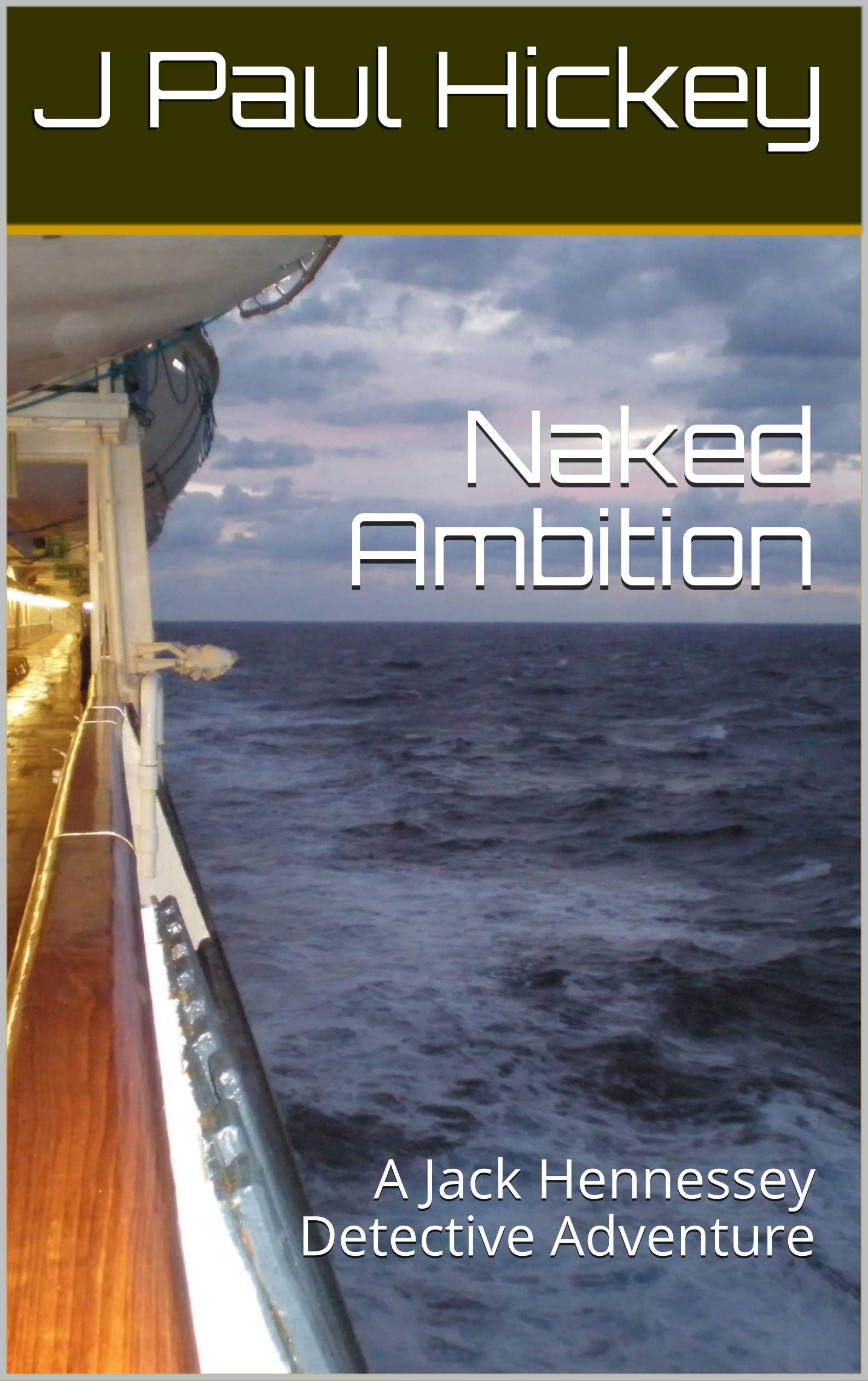 Naked Ambition: A Jack Hennessey Detective Adventure (The Jack Hennessey Detective Series Book 1)