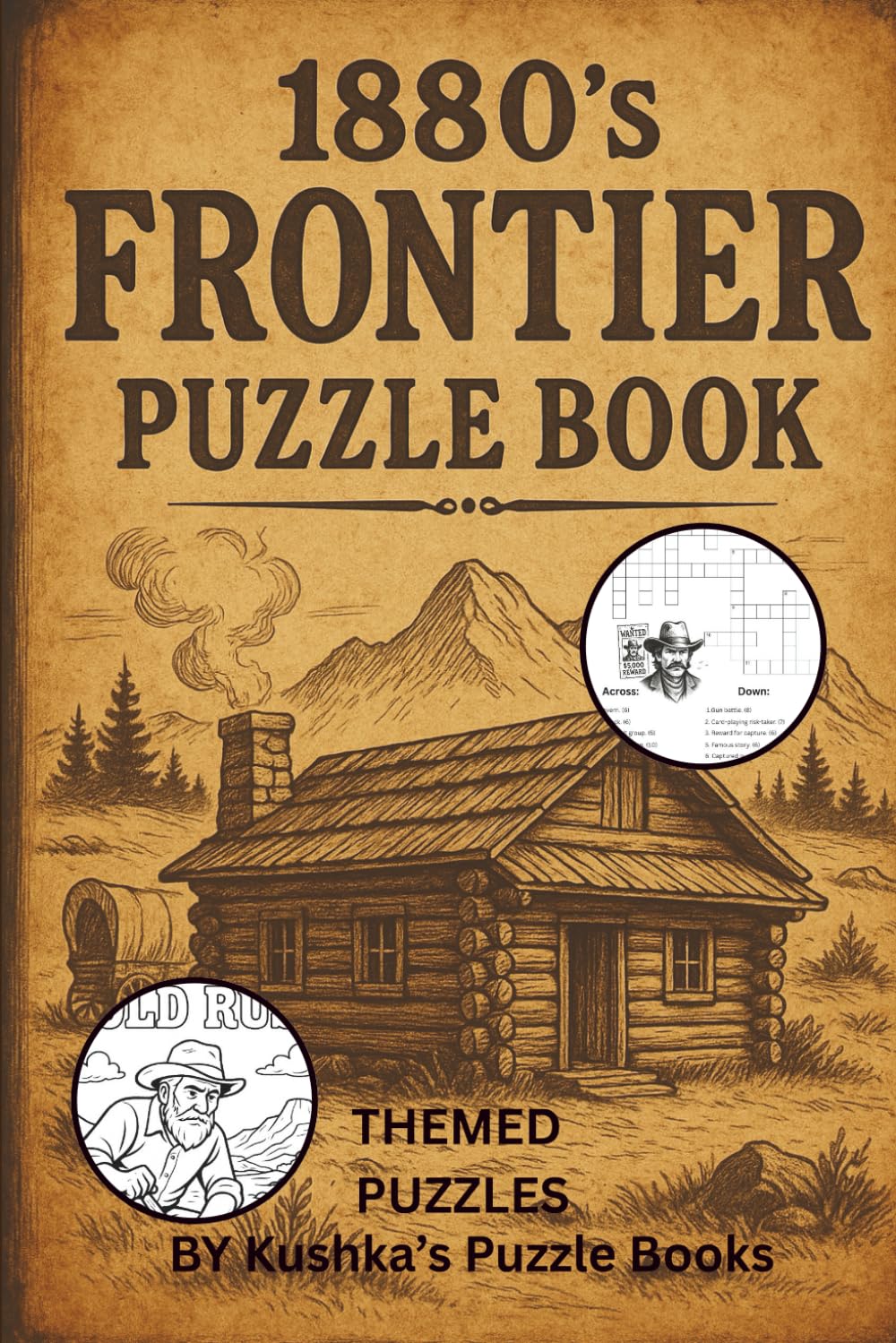 1880’s Frontier Puzzle Book: Crosswords, Word Searches & Brain Teasers Inspired by Life on the 1880s Frontier