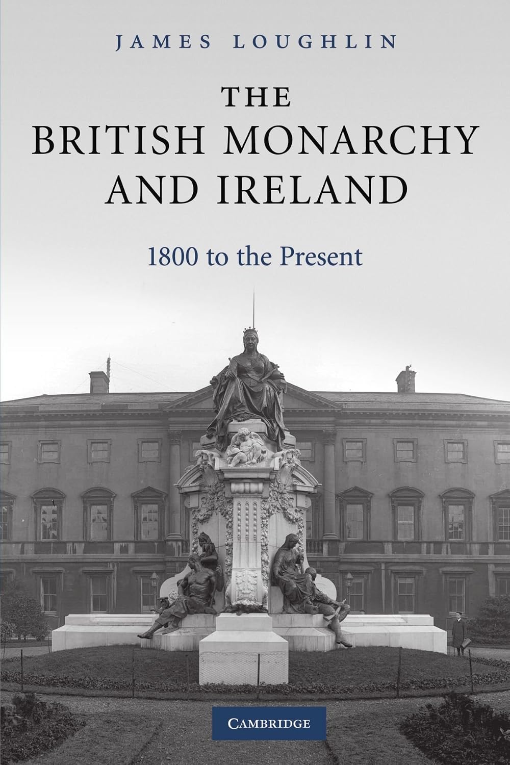 The British Monarchy and Ireland: 1800 to the Present