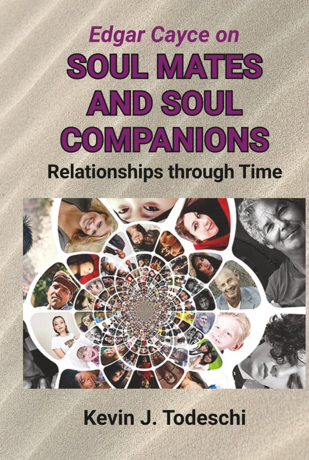 Edgar Cayce on Soul Mates and Soul Companions: Relationships through Time