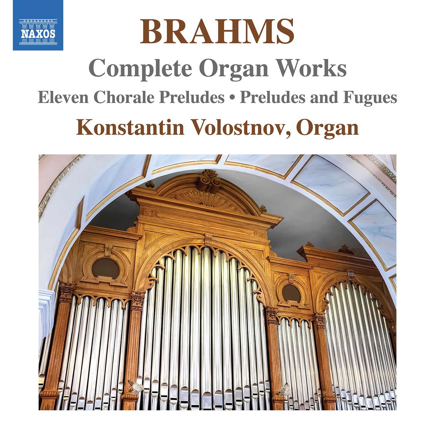 Johannes Brahms: Complete Organ Works; Eleven Chorale Preludes; Preludes and Fugues