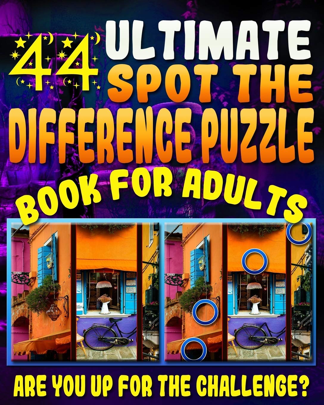 Ultimate Spot the Difference Puzzle Book for Adults -: 44 Challenging Puzzles to get Your Observation Skills Tested! Are You up for the Challenge? Let ... these Amazing Picture Puzzle Book for Adults