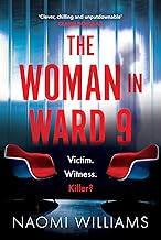 The Woman in Ward 9: A completely addictive psychological thriller with a heart-pounding twist