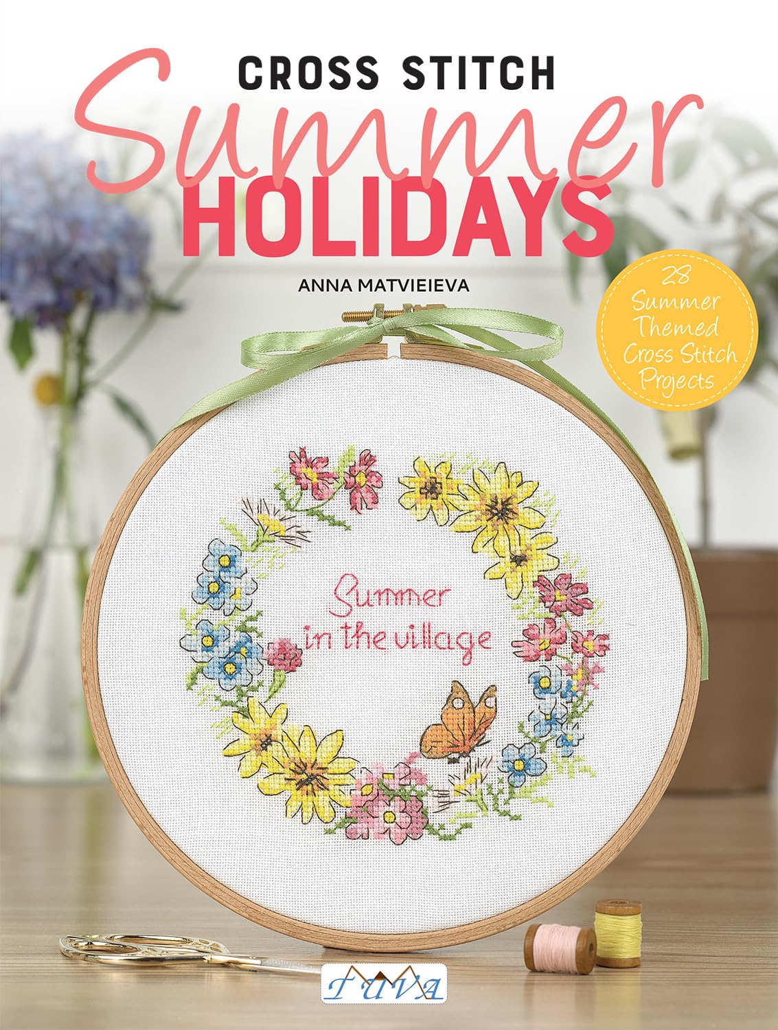 Cross Stitch Summer Holidays in the Village: 28 Summer Themed Cross Stitch Projects