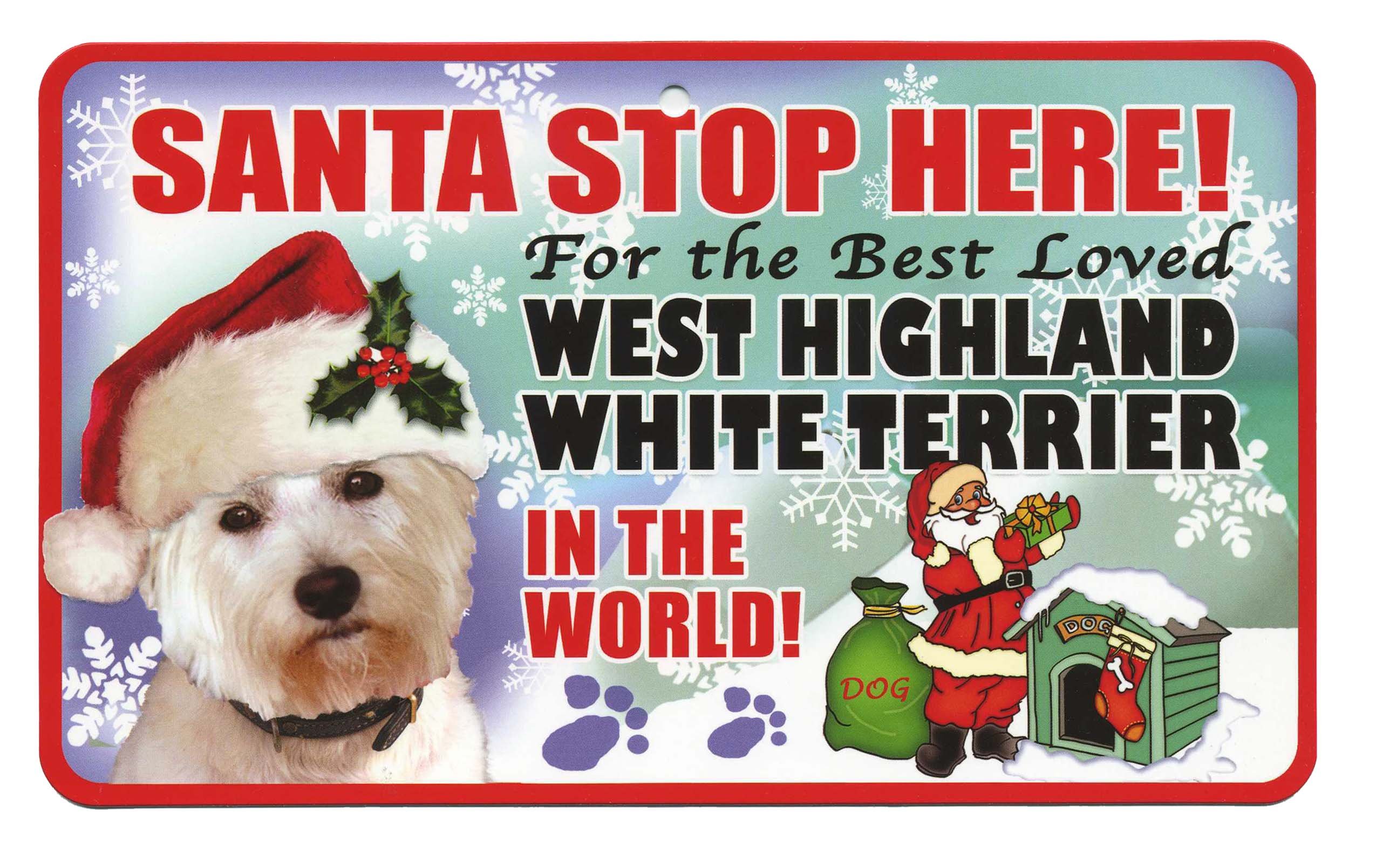 Instant Gifts Pet Santa Signs West Highland Terrier Santa Stop Here Pet Sign