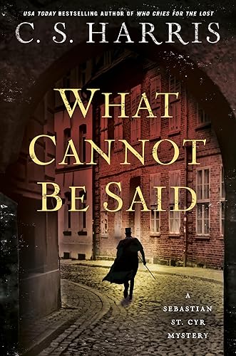 What Cannot Be Said (Sebastian St. Cyr Mystery Book 19)