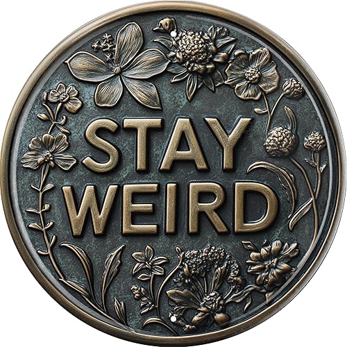 Letrero redondo vintage de metal con texto en inglés "Stay Weird", adecuado para el hogar, tienda de calle, garaje, bar, granja, jardín, multiusos