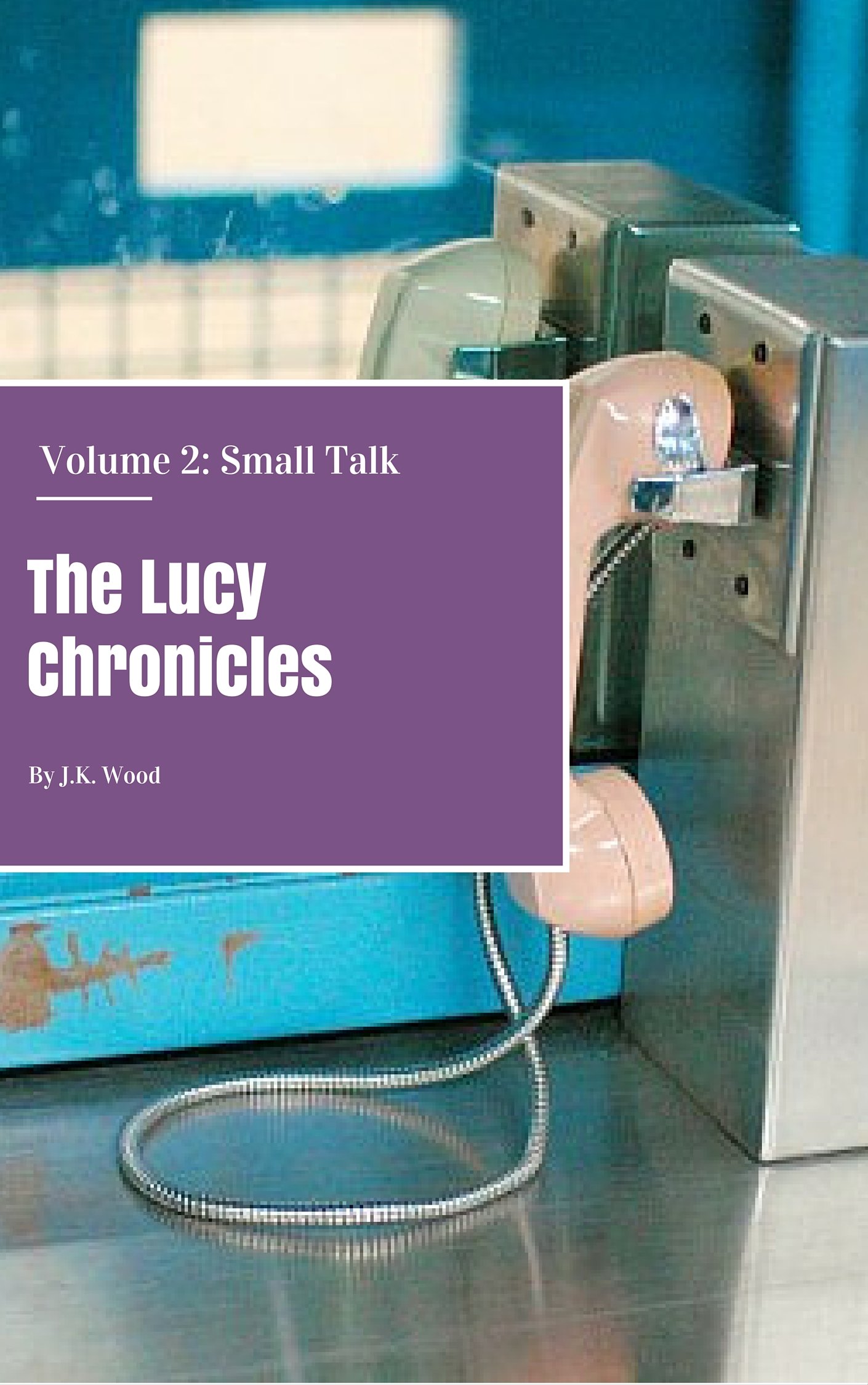 The Lucy Chronicles: Volume 2: Small Talk