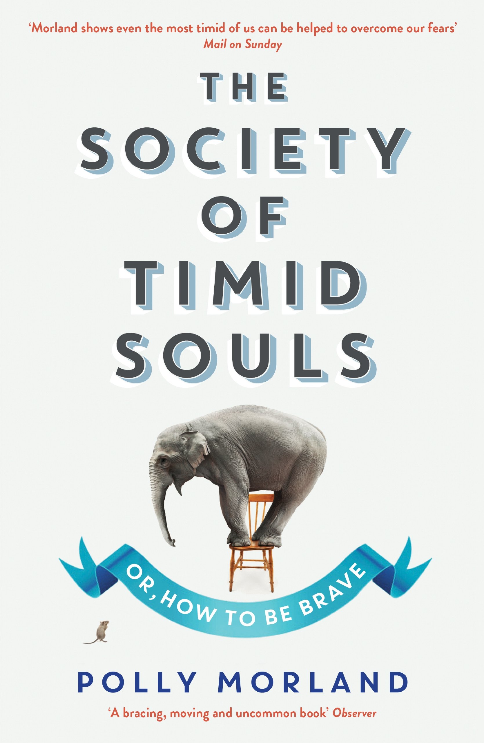 The Society of Timid Souls: Or, How to be Brave