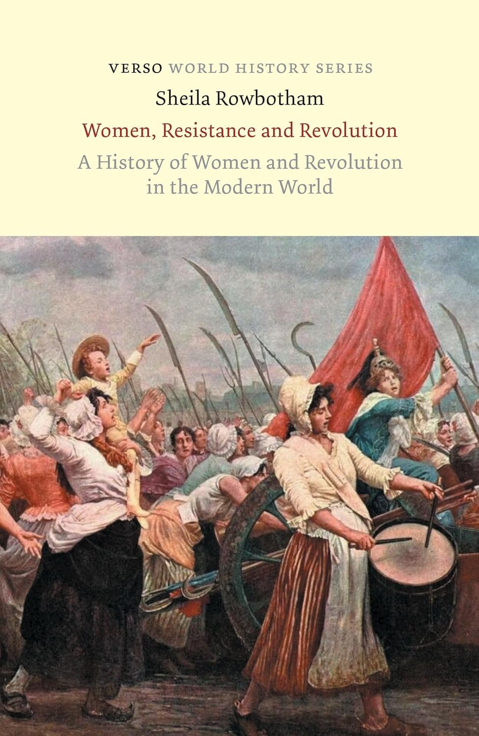 Women, Resistance and Revolution: A History of Women and Revolution in the Modern World (World History Series)      Paperback – March 3, 2026
