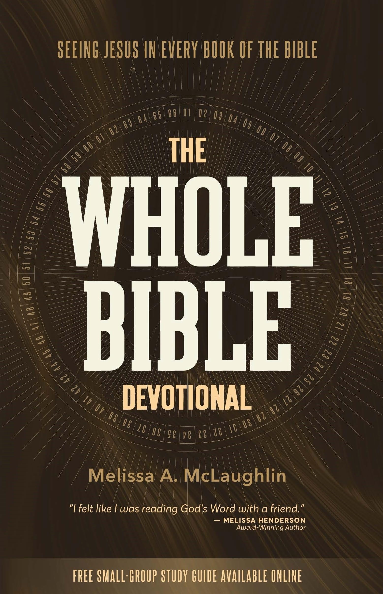 The Whole Bible Devotional: Seeing Jesus in Every Book of the Bible