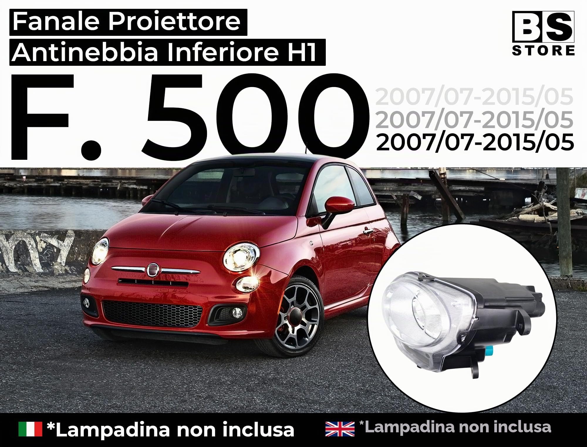 BSSTORE Fanale Proiettore Antinebbia Inferiore H1 per 500 (312) 2007-2015 (Sinistra - Lato Conducente)