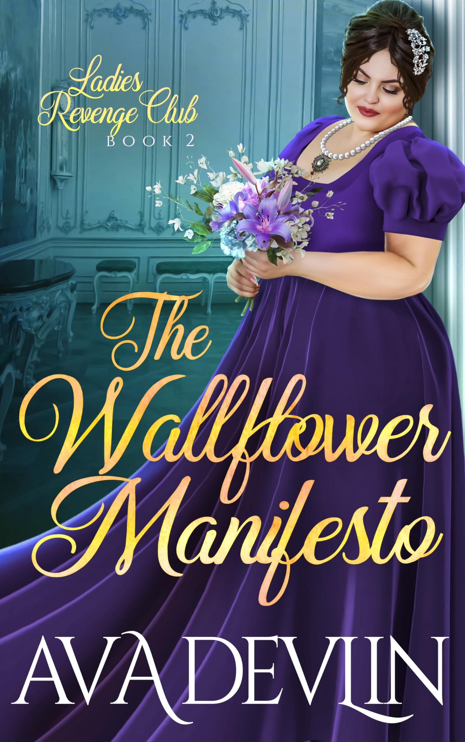 The Wallflower Manifesto: A Slow Burn Regency Romance (Ladies' Revenge Club Book 2)