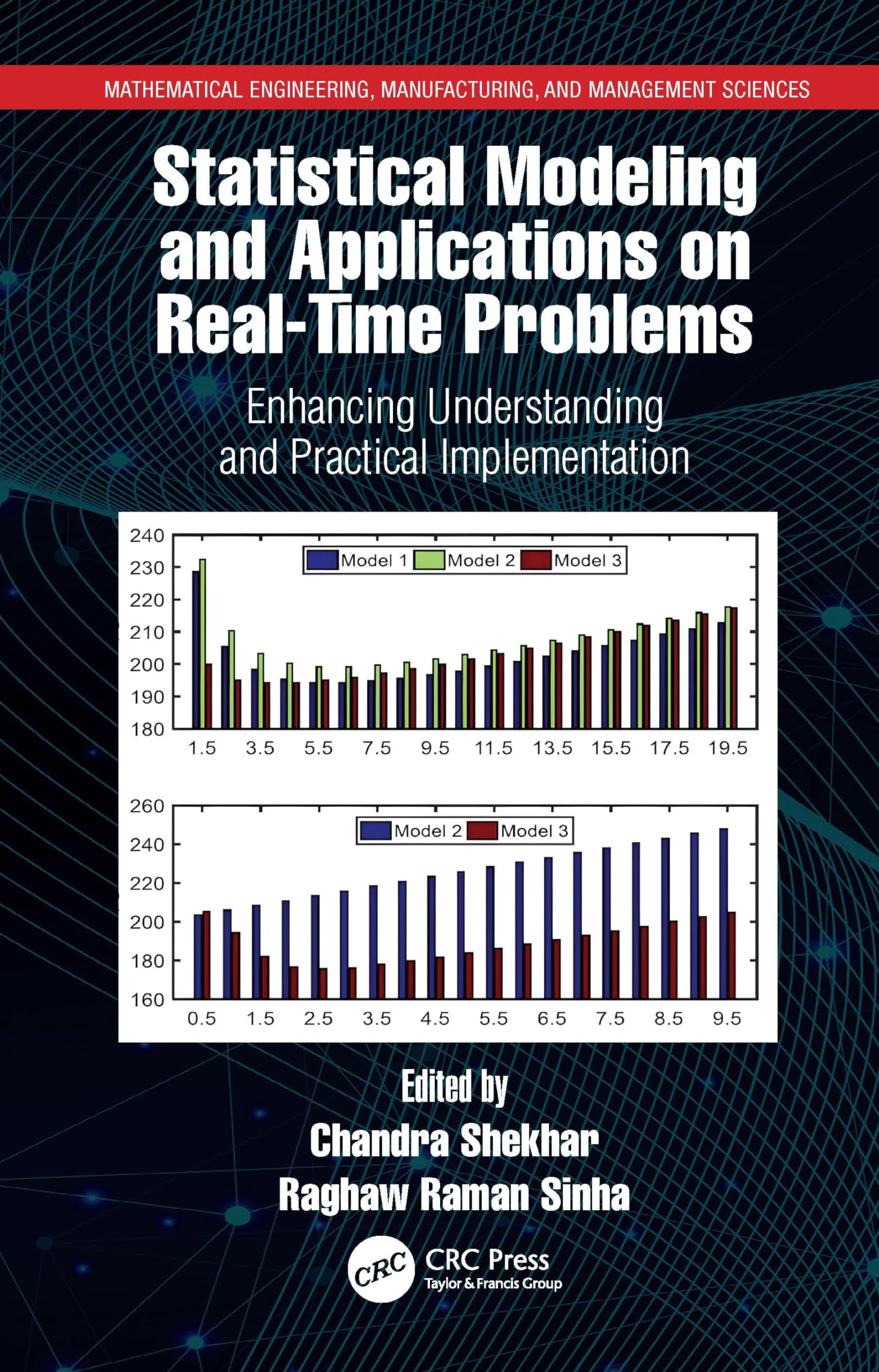 Statistical Modeling and Applications on Real-time Problems: Enhancing Understanding and Practical Implementation (Mathematical Engineering, Manufacturing, and Management Sciences) view 3