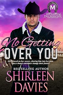 No Getting Over You: Contemporary Western Romance (MacLarens of Fire Mountain Contemporary Book 7) (English Edition)  