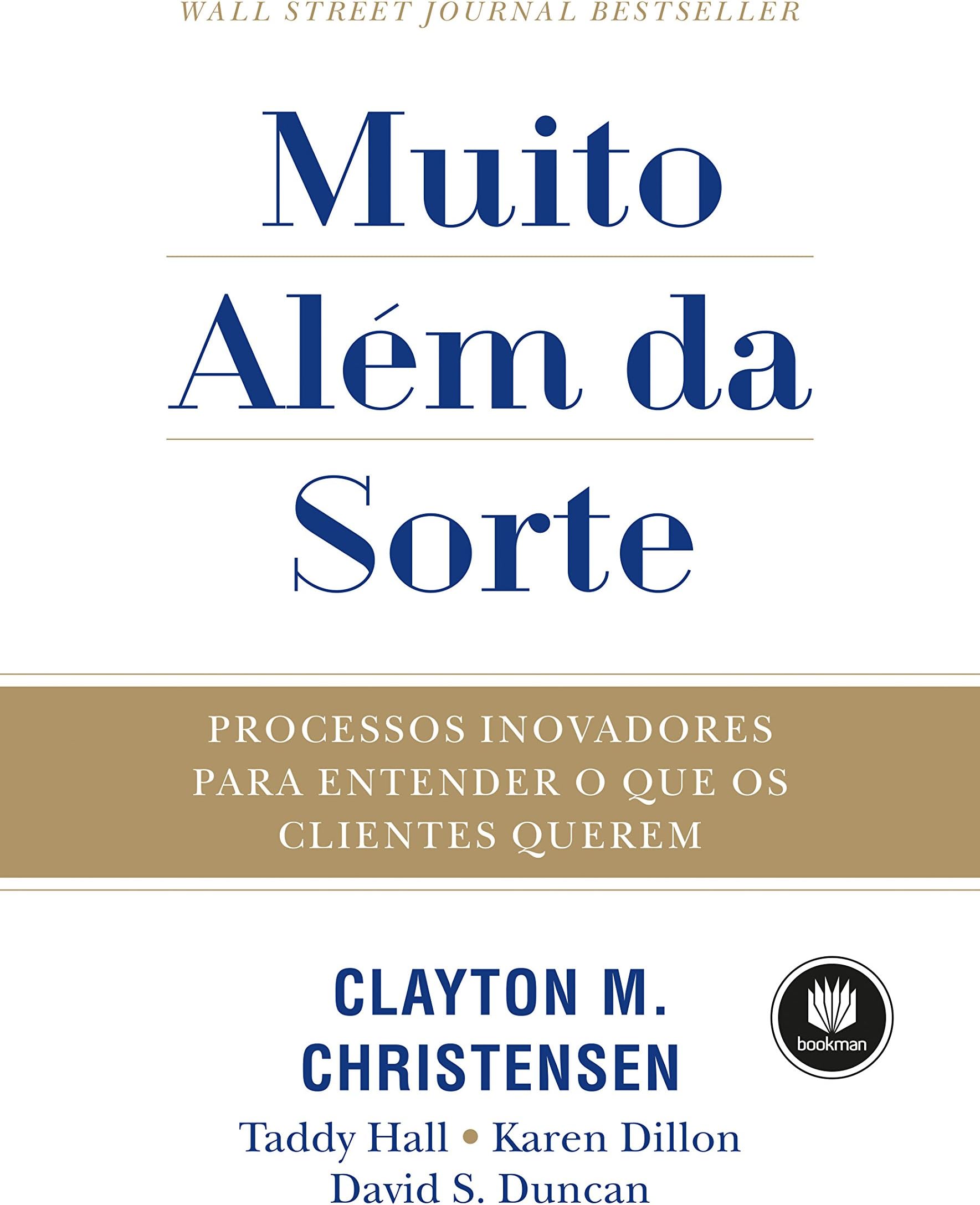 Muito além da sorte: Processos inovadores para entender o que os clientes querem (Português)