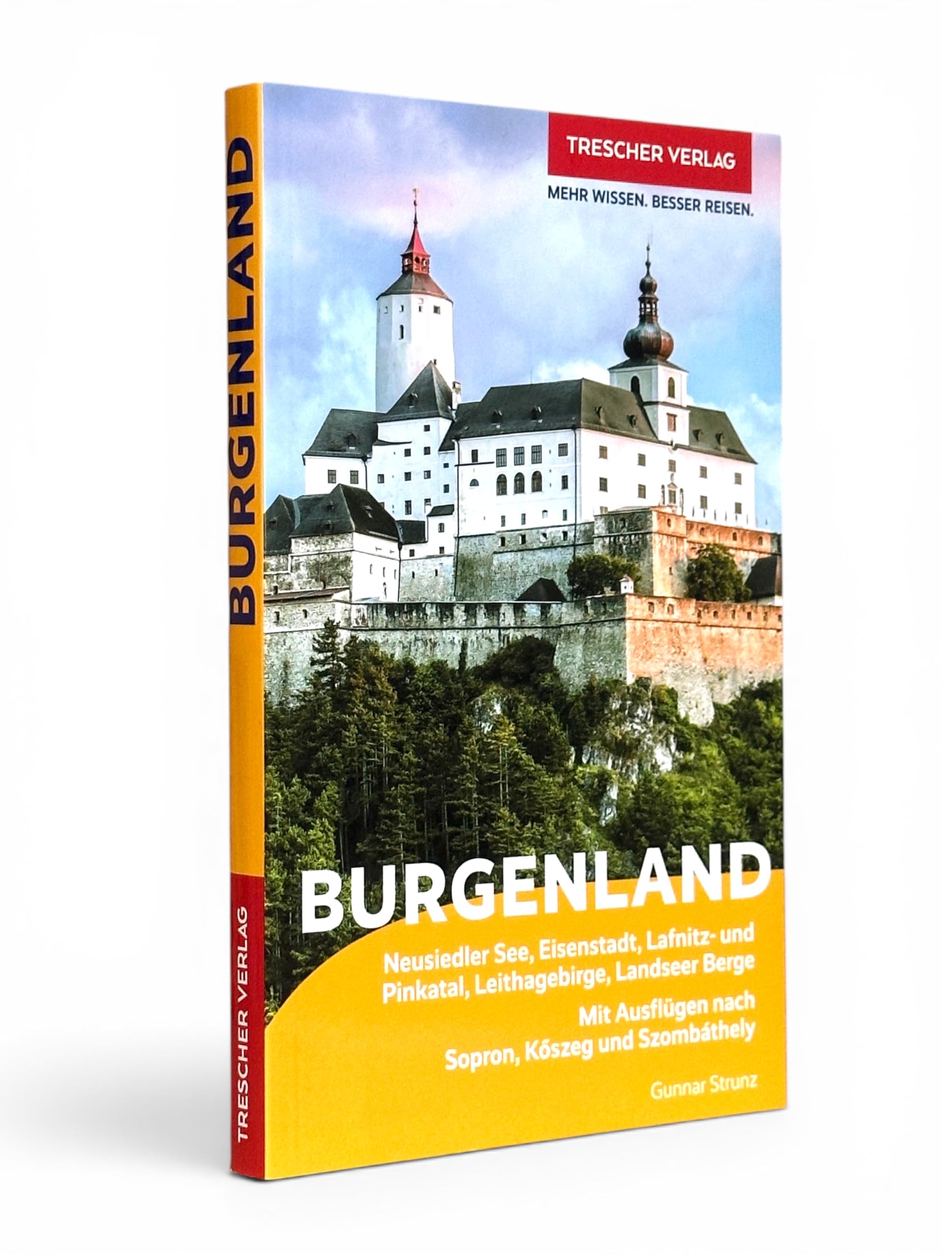 TRESCHER Reiseführer Burgenland: Neusiedler See, Eisenstadt, Lafnitz- und Pinkatal, Leithagebirge, Landseer Berge. Mit Ausflügen nach Sopron, K¿szeg und Szombáthely