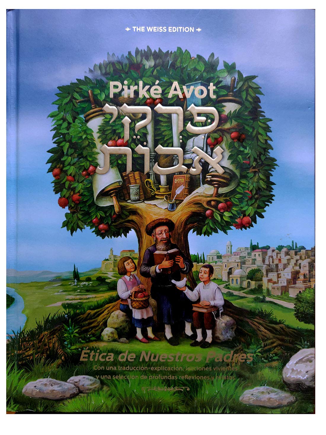 Mishna Pirke Avot Ilustrada - Etica de Nuestros Padres Hebreo / Español con Explicaciones Relatos